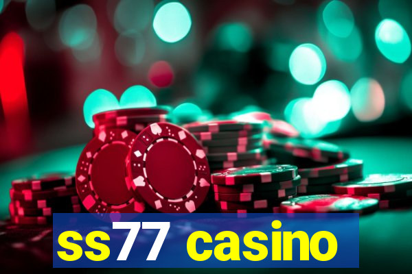 ss77 casino